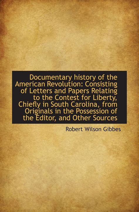 Documentary history of the American Revolution: Consisting of Letters ...