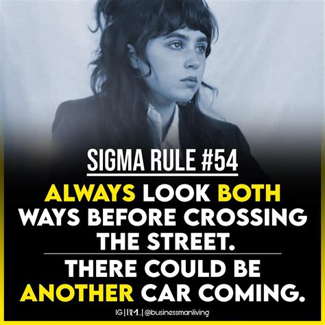 Sigma Rule #54: Always Look Both Ways Before Crossing | Sigma Grindset ...