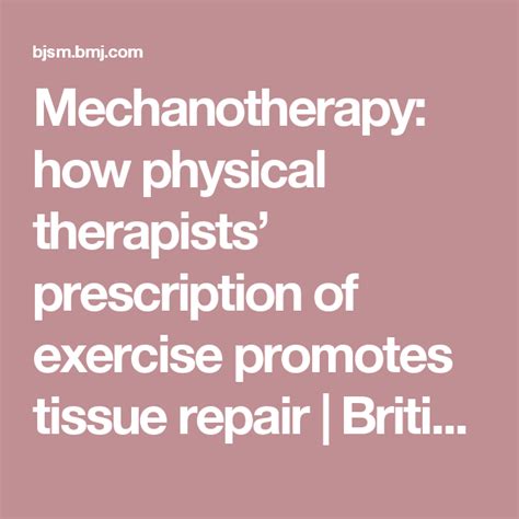 Mechanotherapy: how physical therapists’ prescription of exercise promotes tissue repair ...