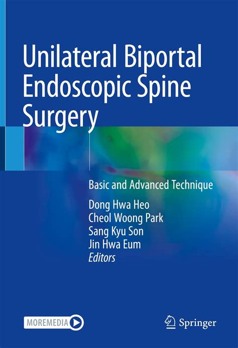 Unilateral Biportal Endoscopic Spine Surgery: Basic and Advanced Technique