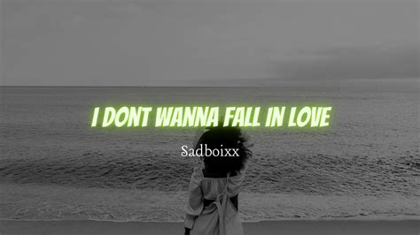 Sadboixx - I don't wanna fall in love (With Lyrics) - YouTube