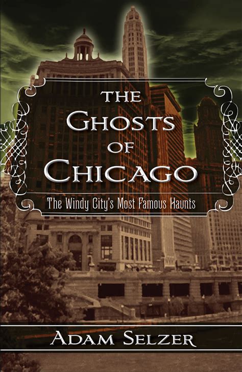 THE GHOSTS OF CHICAGO: Now Available! – Mysterious Chicago Tours