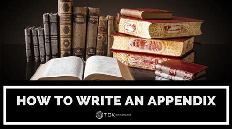 How to Write an Appendix in a Book - TCK Publishing