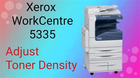 Xerox WorkCentre 5335 | adjust toner density - YouTube