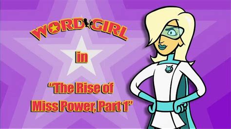 Image - The rise of miss power 1 titlecard.jpg | WordGirl Wiki | FANDOM ...