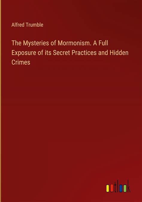 Buy The Mysteries of Mormonism. A Full Exposure of its Secret Practices and Hidden Crimes Book ...