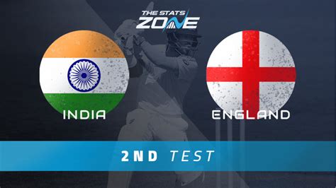 India vs England – 2nd Test Match Preview & Prediction - The Stats Zone