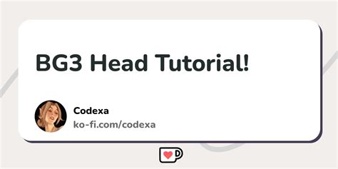 BG3 Head Tutorial! - Ko-fi ️ Where creators get support from fans through donations, memberships ...