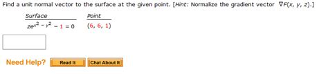 Solved Find a unit normal vector to the surface at the given | Chegg.com