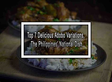 Top 7 Delicious Adobo Variations, The Philippines' National Dish