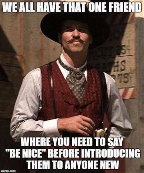 Morning Funny Meme Dump 35 Pics | Tombstone movie, Tombstone movie quotes, That one friend