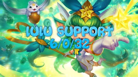 Lulu Support 6/0/32 - Full Gameplay! - YouTube