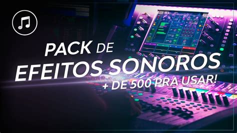 Pack de EFEITOS SONOROS + Sons para Transições (+ de 500 Efeitos GRATUITOS pra Você Usar!) - YouTube