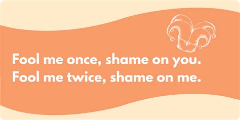 "Fool Me Once, Shame On You..." - BusinessWritingBlog