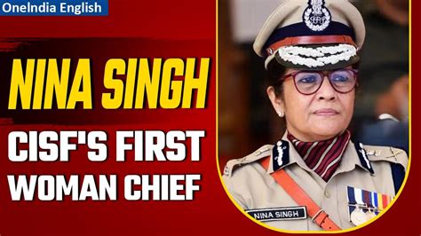 IPS Nina Singh Makes History as CISF's First - One News Page VIDEO