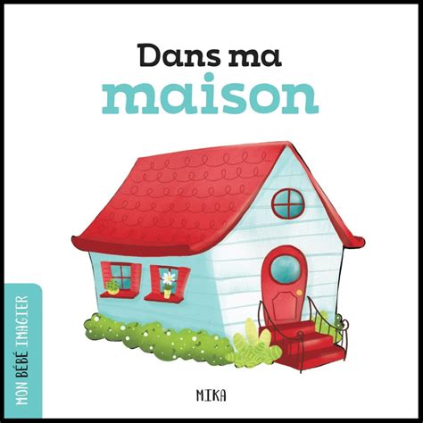 Dans ma maison – Boomerang Éditeur Jeunesse