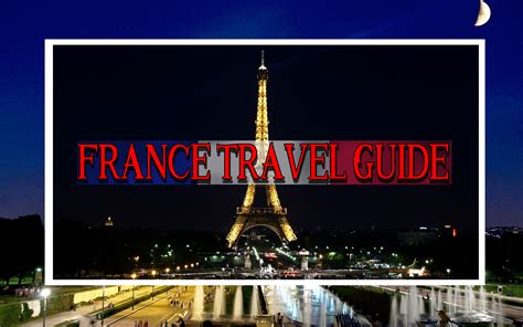 France Travel Guide | Travel Blissful | Holidays & Travel