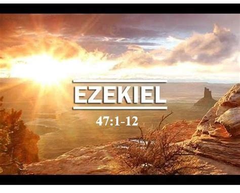 Bible Outlines - Ezekiel 47:1-12 - The River of Life