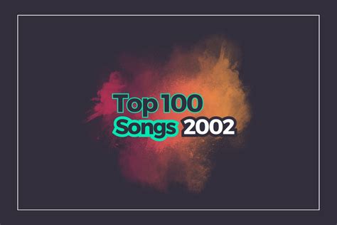 100 Top Songs of 2002 - YourMusicCharts