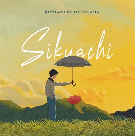 AUDIO: Kontawa Ft Maua Sama – Sikuachi | Download