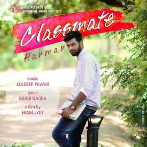 Classmate Lyrics – Harman (Punjabi Songs)