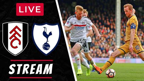 Fulham vs Tottenham LIVE STREAMING - Premier League Football Full Match Today EPL STREAM - YouTube