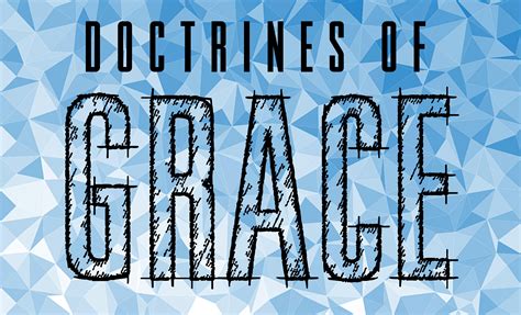 Doctrines of Grace - Faith Reformed Baptist Church