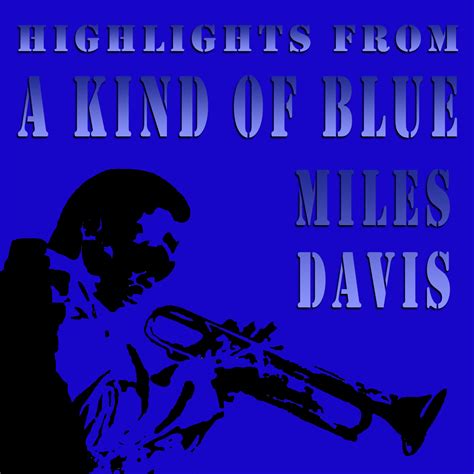 Highlights from Kind of Blue Miles Davis - Nostalgia Music Catalogue