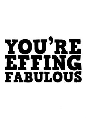 You Are Fabulous Quotes. QuotesGram