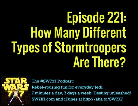 221: How Many Stormtrooper Types Are There? - Star Wars 7x7