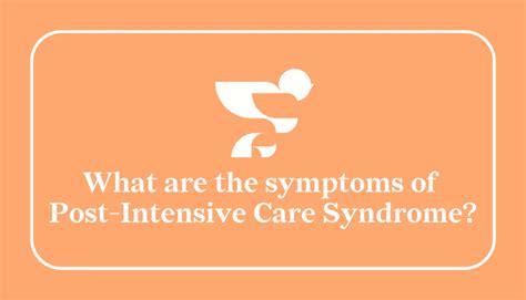 What are the symptoms of Post-Intensive Care Syndrome (PICS)?