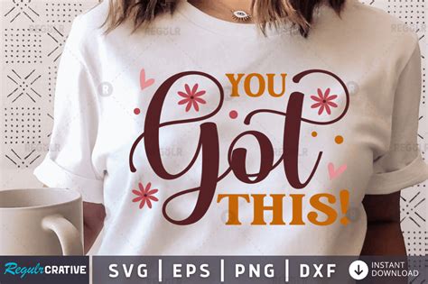 You Got This! Svg Design Graphic by Regulrcrative · Creative Fabrica