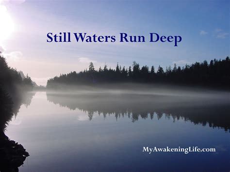 still waters run deep | Still water, Water, Quote of the day