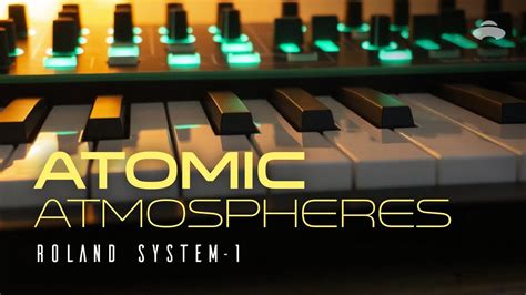 Roland System-1 - Atomic Atmospheres Patches - YouTube