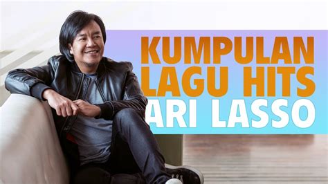 Kumpulan Lagu Hits Ari Lasso [HIGH QUALITY] - YouTube