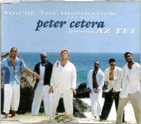 Peter Cetera Featuring Az Yet – You're The Inspiration (Remix) (1997 ...