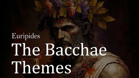 The Bacchae Themes