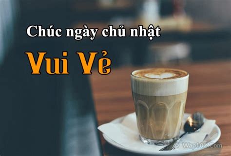 Tải 25+ Hình Ảnh Đẹp Chúc Ngày Chủ Nhật Vui Vẻ