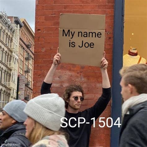 Image tagged in memes,guy holding cardboard sign,scp meme,scp - Imgflip