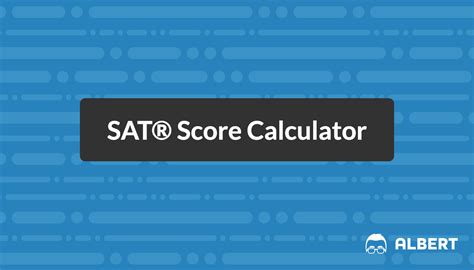 SAT® Score Calculator for 2022 | Albert Resources