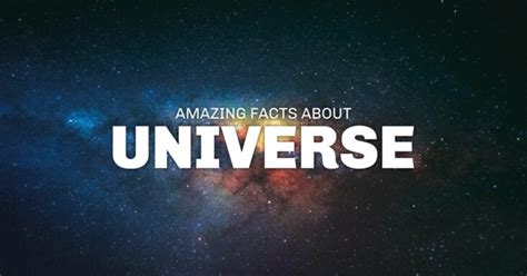 10 Amazing Facts About the Universe - Factend