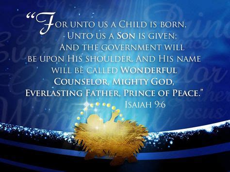 faithful-in-christ: ““Isaiah 9:6 (KJV) For unto us a child is born, unto us a son is given: and ...