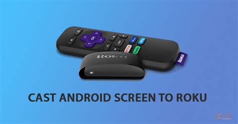 How To Cast From Android to Roku - GChromecast Hub