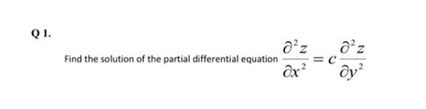 Solved 1. Find the solution of the partial differential | Chegg.com