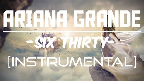 Ariana Grande - Six Thirty [Instrumental/Karaoke/background music] with backing vocals by ...