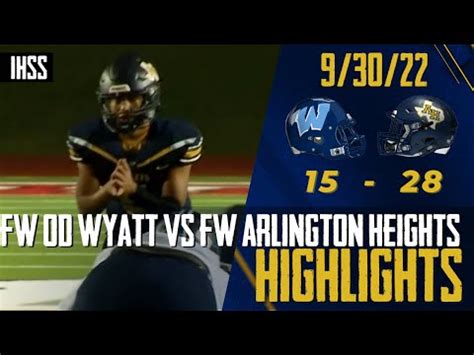 Fort Worth OD Wyatt at Fort Worth Arlington Heights - 2022 Week 6 DFW High School Football ...