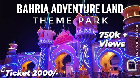 Bahria Adventure Land Theme Park - Bahria Town Karachi - Expedition ...