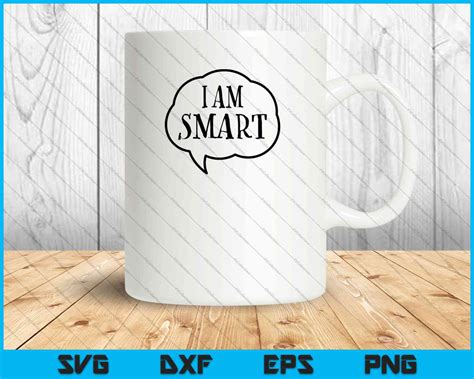 I am Smart SVG PNG Files – creativeusarts