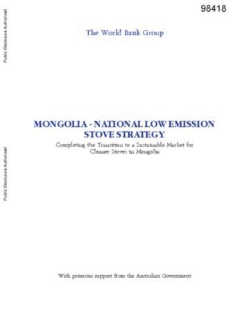 Mongolia National Low Emission Stove Strategy : Completing the Transition to a Sustainable ...