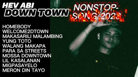 HEV ABI DOWNTOWN - NONSTOP SONG 2023 // TOP 10 // BEST SONG 2023 - YouTube